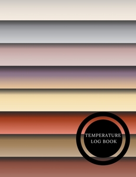 Paperback Temperature Log Book: Large 8.5 Inches By 11 Inches. 122 Pages Includes Sections For Date of Check, Time AM Temp PM Temp, Comments /Action a Book