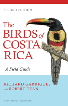 The Birds of Costa Rica: A Field Guide - Book  of the Zona Tropical Publications
