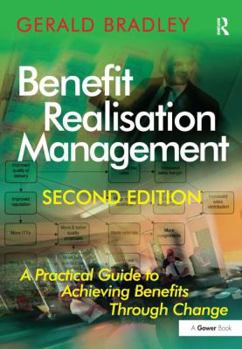Hardcover Benefit Realisation Management: A Practical Guide to Achieving Benefits Through Change Book
