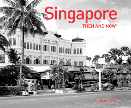 Hardcover Singapore Then and Now(r) Book