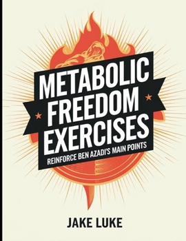 Paperback Metabolic Freedom Exercises: Reinforce Ben Azadi's Main Points Book