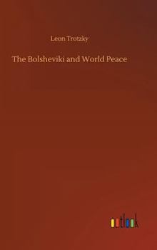 Hardcover The Bolsheviki and World Peace Book