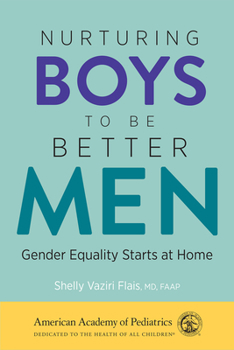 Paperback Nurturing Boys to Be Better Men: Gender Equality Starts at Home Book
