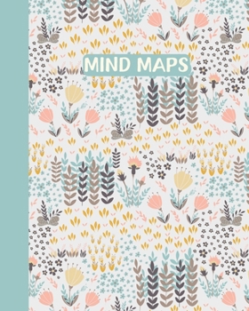 Paperback Mind Maps: Notebook for Mind Mapping, Brainstorming, and Visual Thinking at Work, School, and Home with Pretty Floral Pattern Cov Book