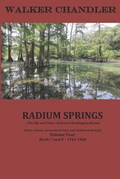 Paperback Radium Springs: The Life & Times of Neeves Washington Bryant, Volume Four, Books 7 and 8 Book