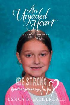 Paperback An Unjaded Heart: Jaden's Journey Book