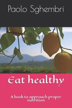 Paperback Eat healthy: A book to approach proper nutrition Book