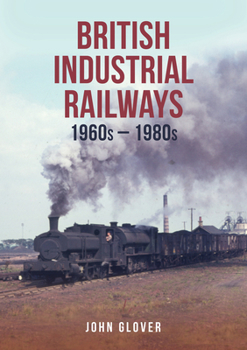 Paperback British Industrial Railways: 1960s-1980s Book