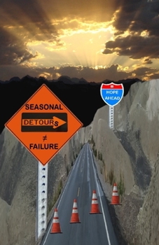 Paperback Seasonal Detours Failure = Hope Ahead Book
