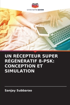Paperback Un Récepteur Super Régénératif 8-Psk: Conception Et Simulation [French] Book