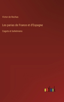 Hardcover Les parias de France et d'Espagne: Cagots et bohémiens [French] Book