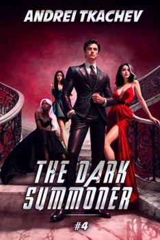 The Dark Summoner (Book 4): A Portal Progression Fantasy Series - Book #4 of the Dark Summoner