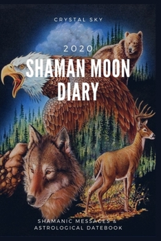 Paperback Shaman Moon Diary 2020: Shamanic Messages & Astrological Datebook Book