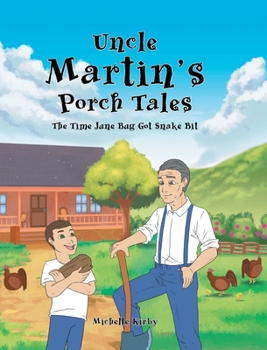 Hardcover Uncle Martin's Porch Tales: The Time June Bug Got Snake Bit Book