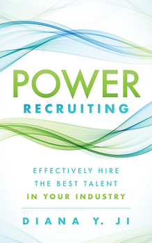 Paperback Power Recruiting: Effectively Hire the Best Talent in Your Industry Book