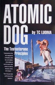 Paperback Atomic Dog -- The Testosterone Principles Book