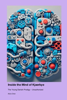 Paperback Inside the Mind of Kjaerbye: The Young Danish Prodigy - Unauthorized Book