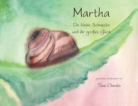 Paperback Marta die kleine Schnecke und ihr grosses Glueck [German] Book