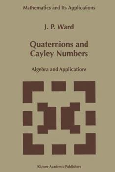 Paperback Quaternions and Cayley Numbers: Algebra and Applications Book