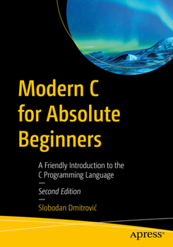 Paperback Modern C for Absolute Beginners: A Friendly Introduction to the C Programming Language Book