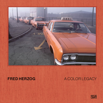 Hardcover Fred Herzog: A Color Legacy Book