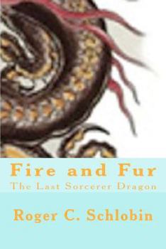 Paperback Fire and Fur: The Last Sorcerer Dragon Book
