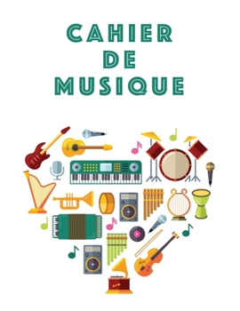 Cahier De Musique: Musiciens Composition Livre Instrument Manuscrit Personnel Papier Piano Guitare Standard 13 portées Grand Carnet / Journal Cadeau ... souple, Finition mate. (French Edition)