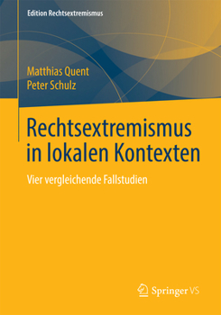 Paperback Rechtsextremismus in Lokalen Kontexten: Vier Vergleichende Fallstudien [German] Book