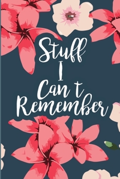 Paperback Stuff I Can't Remember: A Password Tracker Cute Navy Cover With Flowers Book