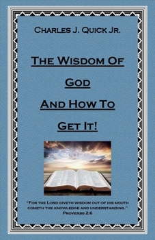 Paperback The Wisdom of God and How to Get It: Volume 1 Book
