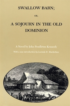 Paperback Swallow Barn; Or, a Sojourn in the Old Dominion Book