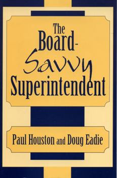 Paperback The Board-Savvy Superintendent Book