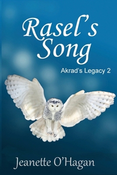 Rasel's Song - Book #2 of the Akrad's Legacy