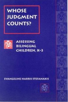 Paperback Whose Judgment Counts?: Assessing Bilingual Children, K-3 Book