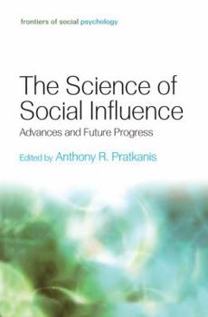 The Science of Social Influence (Frontiers of Social Psychology) - Book  of the Frontiers of Social Psychology