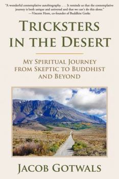 Paperback Tricksters in the Desert: My Spiritual Journey from Skeptic to Buddhist and Beyond Book