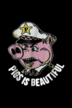 Pigs is beautiful: Pigs is beautiful . New for pig lover. Journal/Notebook Blank Lined Ruled 6x9 100 Pages