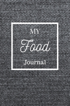 My Food Journal: A Health Tracking Notebook,With Common Food and The Number of Calories,Daily Health Tracker,6"x9",Eat Drink Snack Activity Diary,for 60 Days