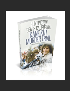 Paperback Huntington Beach California: Kane Kut Murder Trial: Demon With A Camera Book