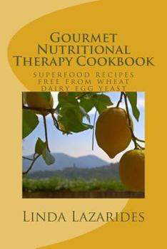 Paperback Gourmet Nutritional Therapy Cookbook: superfood recipes free from wheat, dairy, egg & yeast Book