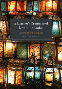 Hardcover A Learner's Grammar of Levantine Arabic Book