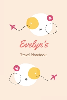Paperback Evelyn Travel Journal: Lined Notebook / Journal Gift, 120 Pages, 6x9, Soft Cover, Matte Finish Book