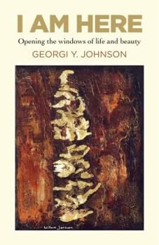 Paperback I Am Here: Opening the Windows of Life and Beauty Book