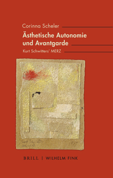 Hardcover Asthetische Autonomie Und Avantgarde: Kurt Schwitters' Merz [German] Book