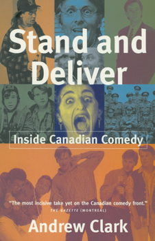 Paperback Stand and Deliver: Inside Canadian Comedy Book