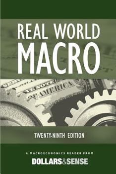 Paperback Real World Macro: A Macroeconomics Reader from Dollars & Sense, 29th Edition Book