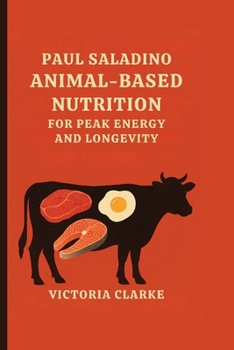 Paul Saladino: Animal-Based Nutrition for Peak Energy and Longevity