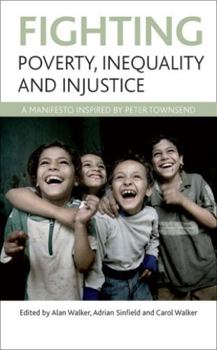 Paperback Fighting Poverty, Inequality and Injustice: A Manifesto Inspired by Peter Townsend Book