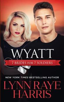 Wyatt - Book #4 of the 7 Brides for 7 Soldiers