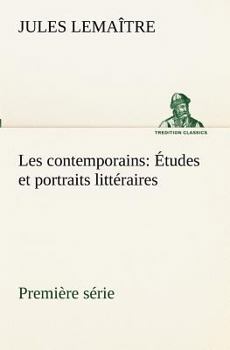 Paperback Les contemporains, première série Études et portraits littéraires [French] Book